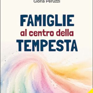 Famiglie al Centro della Tempesta - incontro con Daniela LUCANGELI